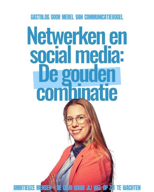 Netwerken en social media: De gouden combinatie